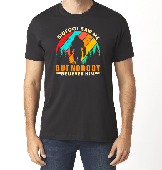 BigFoot "Saw Me - Nobody Believes Him" T-Shirt